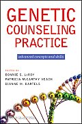 Genetic Counseling Practice: Advanced Concepts and Skills