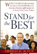 Stand for the Best: What I Learned after Leaving My Job as CEO of H&R Block to Become a Teacher and Founder of an Inner-City Charter Schoo