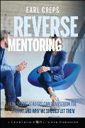 Reverse Mentoring How Young Leaders Can Transform the Church & Why We Should Let Them