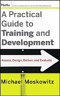 Practical Guide To Training & Development Assess Design Deliver & Evaluate