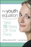 The Youth Equation: Take 10 Years Off Your Face