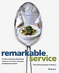 Remarkable Service A Guide to Winning & Keeping Customers for Servers Managers & Restaurant Owners