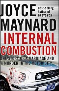Internal Combustion The Story of a Marriage & a Murder in the Motor City