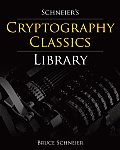 Schneiers Cryptography Classics Library Applied Cryptography Secrets & Lies & Practical Cryptography