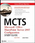 McTs: Microsoft Office Sharepoint Server 2007 Configuration Study Guide: Exam 70-630