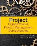 The Wiley Guide to Project Organization & Project Management Competencies