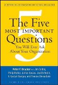 Five Most Important Questions You Will Ever Ask about Your Organization An Inspiring Tool for Organizations & the People Who Lead Them