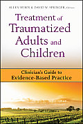Treatment of Traumatized Adults and Children: Clinician's Guide to Evidence-Based Practice