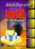 Modeling with AutoCAD: Release 13 for Windows