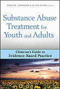 Substance Abuse Treatment for Youth and Adults: Clinician's Guide to Evidence-Based Practice