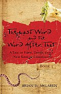 Last Word & the Word After That A Tale of Faith Doubt & a New Kind of Christianity