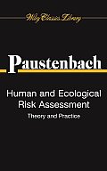 Human and Ecological Risk Assessment: Theory and Practice (Wiley Classics Library)