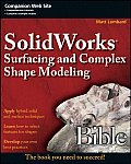 SolidWorks Surfacing & Complex Shape Modeling Bible