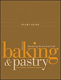 Baking & Pastry Study Guide Mastering the Art & Craft