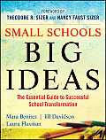 Small Schools Big Ideas The Essential Guide To Successful School Transformation