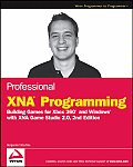 Professional Xna Programming Building Games for Xbox 360 & Windows with Xna Game Studio 2.0