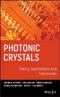 Photonic Crystals, Theory, Applications and Fabrication