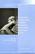Curriculum Development In Higher Education Faculty Driven Processes & Practices New Directions For Teaching & Learning