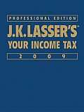 J. K. Lasser's Your Income Tax, Professional Edition #89: J.K. Lasser's Your Income Tax Professional Edition 2009