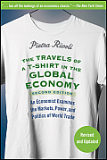 Travels of a T Shirt in the Global Economy An Economist Examines the Markets Power & Politics of World Trade