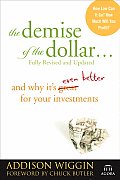 Demise of the Dollar & Why Its Even Better for Your Investments
