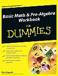 Basic Math & Pre Algebra Workbook for Dummies 1st Edition