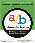 Always Be Testing The Complete Guide to Google Website Optimizer