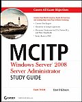 MCITP Windows Server 2008 Server Administrator Study Guide Exam 70 646