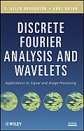 Discrete Fourier Analysis & Wavelets Applications to Signal & Image Processing