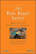 LNG Risk Based Safety: Modeling and Consequence Analysis