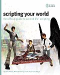 Scripting Your World The Official Guide to Second Life Scripting