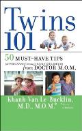 Twins 101: 50 Must-Have Tips for Pregnancy Through Early Childhood from Doctor M.O.M.