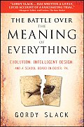 Battle Over the Meaning of Everything Evolution Intelligent Design & a School Board in Dover PA