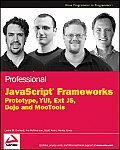 Professional JavaScript Frameworks Prototype YUI Ext JS Dojo & MooTools