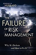 Failure of Risk Management Why Its Broken & How to Fix It
