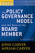 Carver Policy Governance Guide the Policy Governance Model & the Role of the Board Member