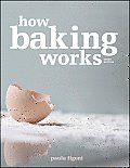 How Baking Works Exploring the Fundamentals of Baking Science 3rd Edition