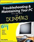 Troubleshooting & Maintaining Your PC 1st Edition All In One Desk Reference for Dummies