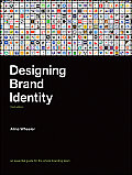 Designing Brand Identity An Essential Guide for the Whole Branding Team 3rd Edition
