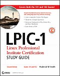 LPIC 1 Linux Professional Institute Certification Study Guide Exams 101 & 102