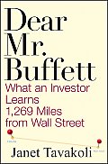 Dear Mr Buffett What an Investor Learns 1269 Miles from Wall Street