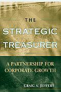 The Strategic Treasurer: A Partnership for Corporate Growth