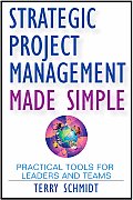 Strategic Project Management Made Simple Practical Tools for Leaders & Teams