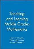 Teaching and Learning Middle Grades Mathematics