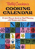 Betty Crockers Cooking Calendar A Year Round Guide to Meal Planning with Recipes & Menus