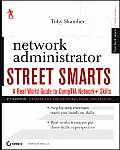 Network Administrator Street Smarts: A Real World Guide to Comptia Network+ Skills