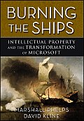 Burning the Ships Intellectual Property & the Transformation of Microsoft