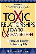 Toxic Relationships and How to Change Them: Health and Holiness in Everyday Life