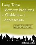 Long-Term Memory Problems in Children and Adolescents