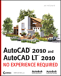 AutoCAD 2010 & AutoCAD LT 2010 No Experience Required